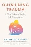 Outshining Trauma: Radical Self-Compassion — photo 1